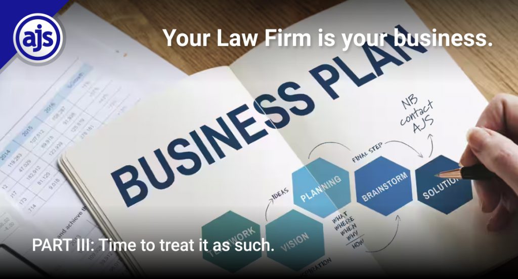 YOUR LAW FIRM IS YOUR BUSINESS: Part III - AJS South Africa